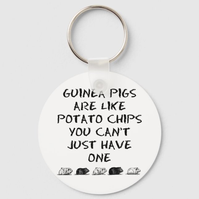Guinea Pigs Are Like Potato Chips... Keychain (Front)