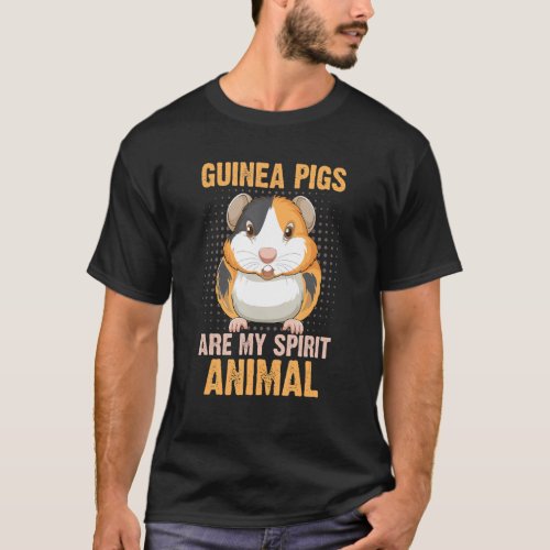 Guinea Pigs Are My Spirit Animal Furry Potato Guin T_Shirt