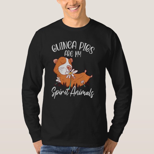 Guinea Pigs Are My Spirit Animals Animal Pet Guine T-Shirt (Front)