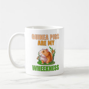 Guinea Pigs Are My Wheekness on Coffee Mug