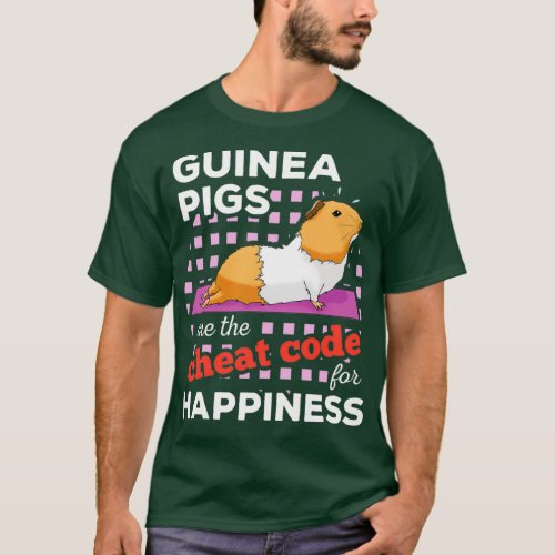 Guinea pigs are the cheat code for happiness  T_Shirt