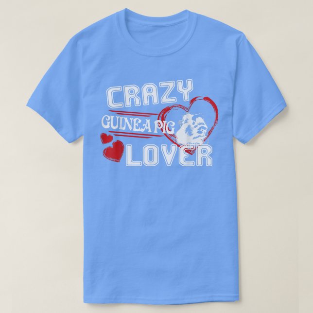 Guinea Pigs   Crazy Guinea Pig Lover  T-Shirt (Design Front)