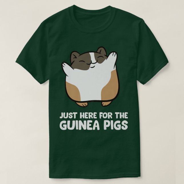 Guinea pigs  Just here for the guinea pigs  T-Shirt (Design Front)