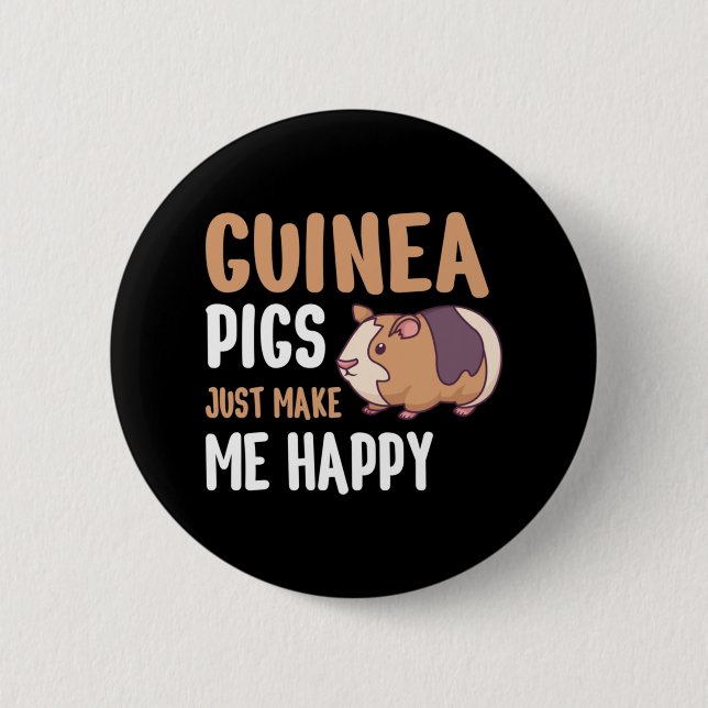 Guinea Pigs just make me happy Button (Front)