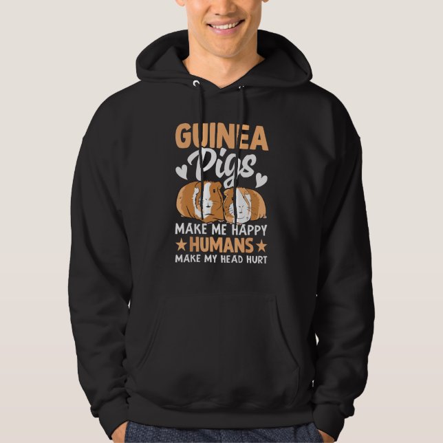 Guinea Pigs Make Me Happy Humans Make My Head Hurt Hoodie (Front)