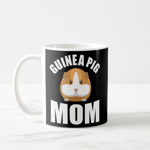 Guinea Pigs Mom Guinea Pig Owner  Coffee Mug
