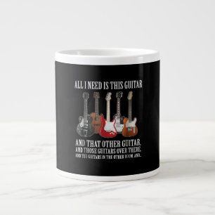 Guitar All I Need Is This Guitar Any Musician Giant Coffee Mug
