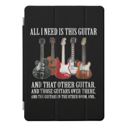Guitar | All I Need Is This Guitar Any Musician iPad Pro Cover