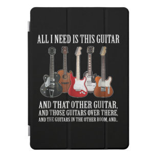 Guitar   All I Need Is This Guitar Any Musician iPad Pro Cover