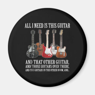 Guitar All I Need Is This Guitar Any Musician Magnet