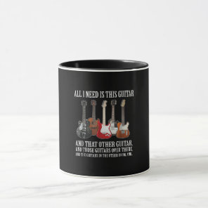 Guitar | All I Need Is This Guitar Any Musician Mug