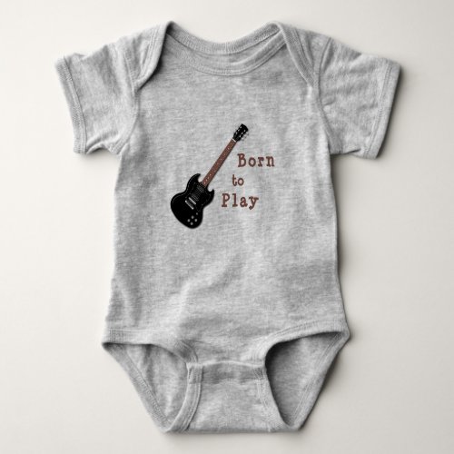 Guitar Baby Born to Play Saying Baby Bodysuit