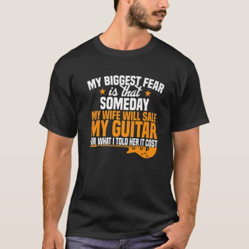 Guitar Funny My Biggest Forget Wife Sale My Guitar T_Shirt