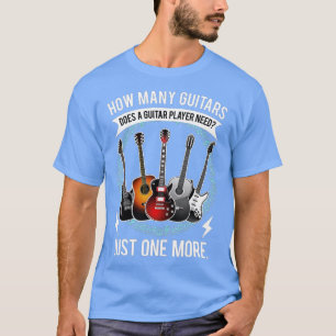 Guitar How Many Guitars Gift For Guitar Player T-Shirt
