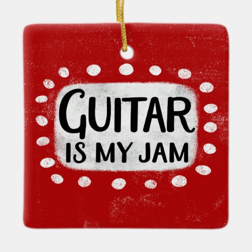 Guitar Is My Jam Ornament