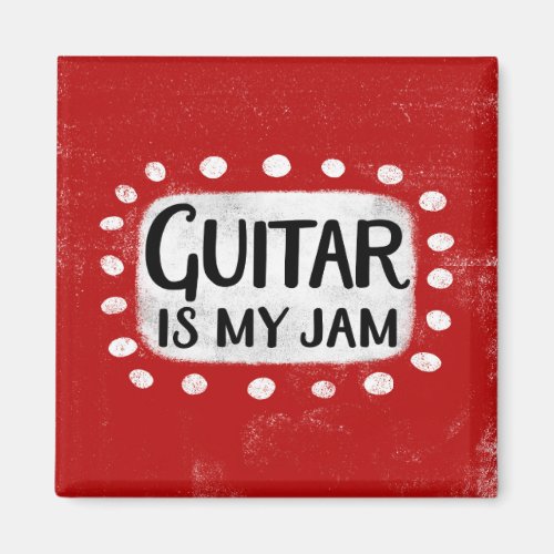 Guitar Is My Jam Refrigerator Magnet