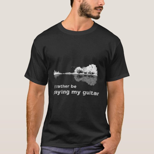 Guitar Landscape Rather Be Playing Guitar T-Shirt (Front)