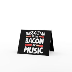 Guitar Lover | Bass Guitar Is Bacon Of Music Funny Thank You Card