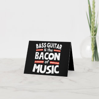 Guitar Lover | Bass Guitar Is Bacon Of Music Funny Thank You Card