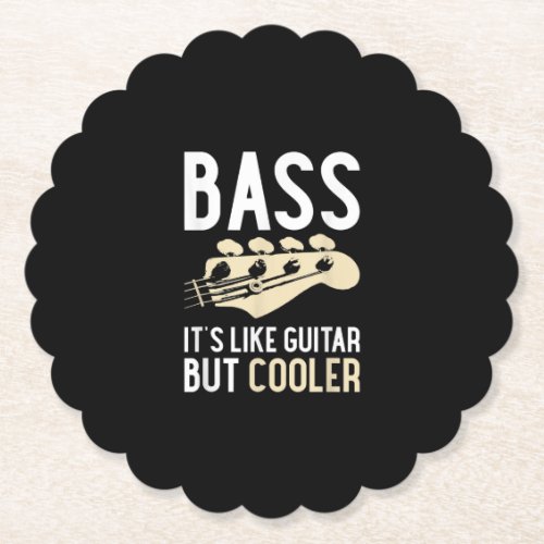 Guitar Lover  Bass Its Like Guitar But Cooler Paper Coaster
