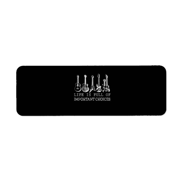 Guitar Lover | Life Is Full Of Important Choices Label (Front)