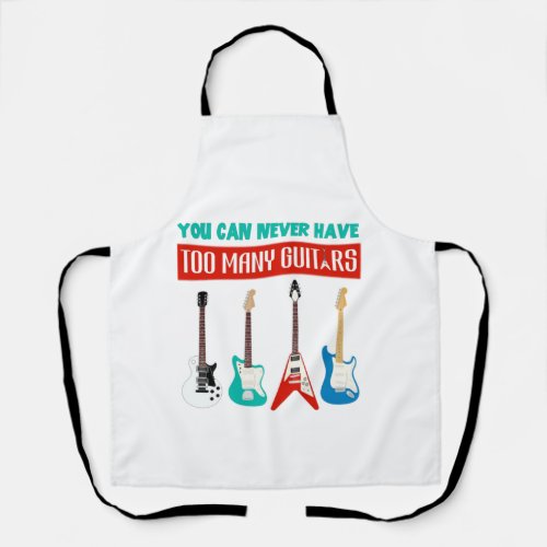 Guitar Lover  You Can Never Have To Many Guitar Apron
