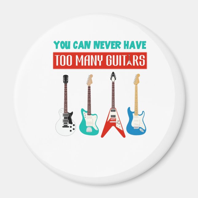 Guitar Lover | You Can Never Have To Many Guitar Magnet (Front)