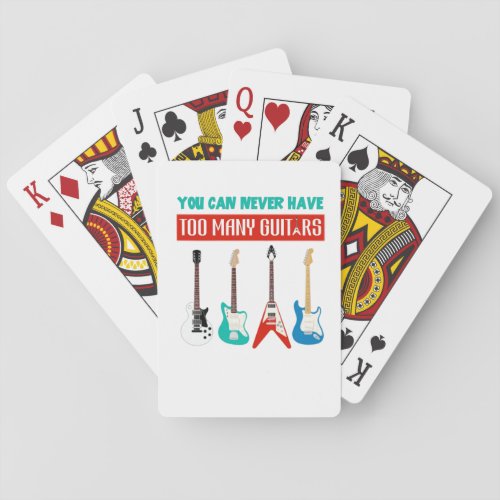 Guitar Lover  You Can Never Have To Many Guitar Poker Cards