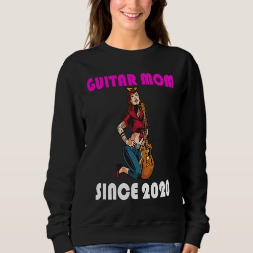 Guitar mom since 2020 sweatshirt