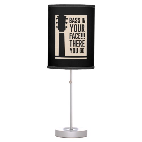 Guitar Music Bass In Your Face Table Lamp