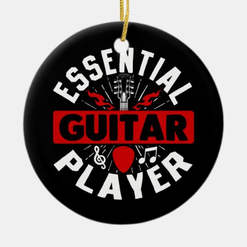 Guitar Music Lover Essential Guitar Player  Ceramic Ornament