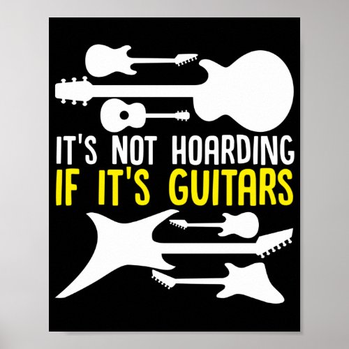 Guitar Music Lover Its Not Hoarding If Its Poster