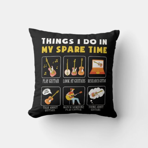 Guitar Music Lover Things I Do In My Spare Time Throw Pillow