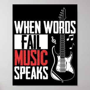 Guitar Music Lover When Words Fail Music Speaks Poster