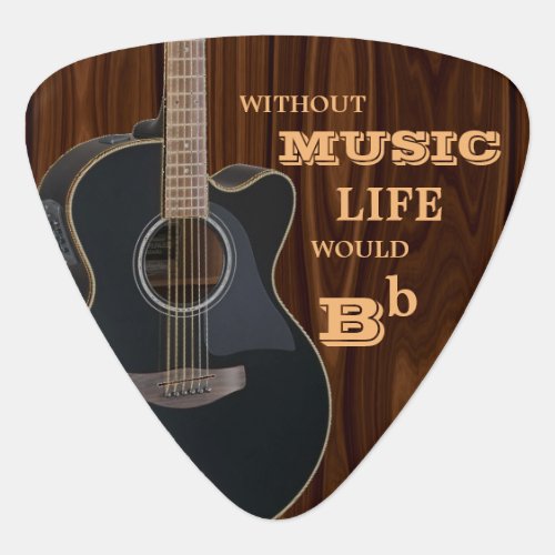 Guitar on Rustic Wood Without Music Life Would Bb Guitar Pick