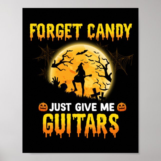 Guitar Play Witch Forget Candy Just Give Me Guitar Poster (Front)