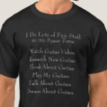Guitar Player Lover - What I Do In Spare Time T-shirt at Zazzle