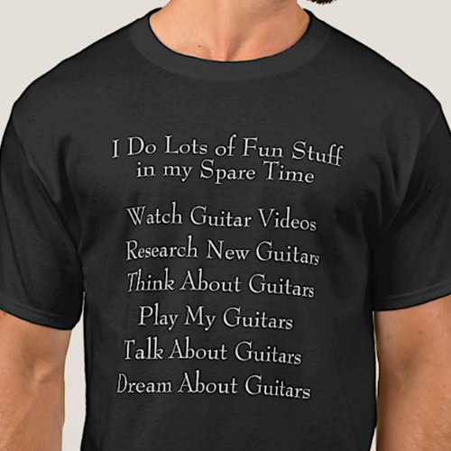 Guitar Player Lover _ What I Do in Spare Time T_Shirt