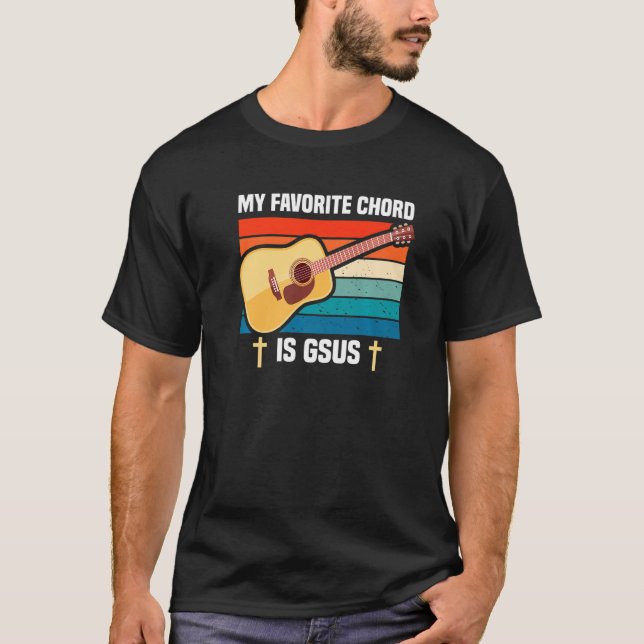 Guitar Player My Favorite Chord Is Gsus Guitarist T-Shirt (Front)