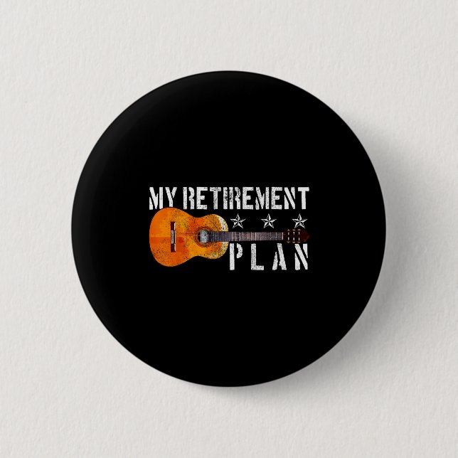 Guitar Retirement Plan - Funny Gift For Retired Gu Button (Front)