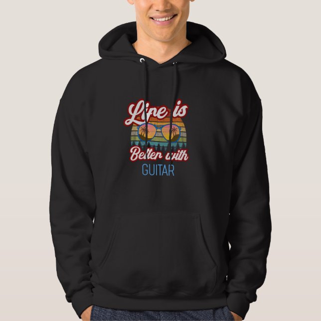 Guitar Retro Sunset Life Is Better With Guitar! Hoodie (Front)