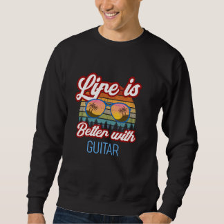 Guitar Retro Sunset Life Is Better With Guitar! Sweatshirt
