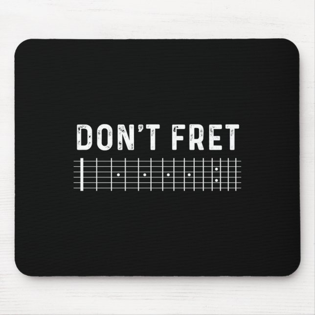 Guitar Shirt Don't Fret Long Sleeve  Mouse Pad (Front)