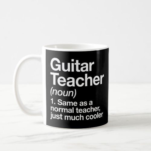 Guitar Teacher Definition Funny Musician Music  Coffee Mug