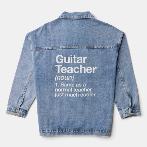 Guitar Teacher Definition Funny Musician Music  Denim Jacket