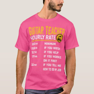 Guitar Teacher Hourly Rate Funny Guitarist Guitar  T-Shirt