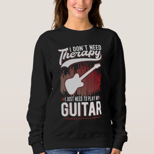 Guitar Therapy Electric Guitar Acoustic Guitar Gui Sweatshirt