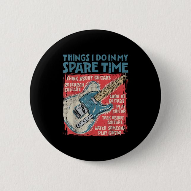 Guitar Things I Do In My Spare Time Funny Electric Button (Front)