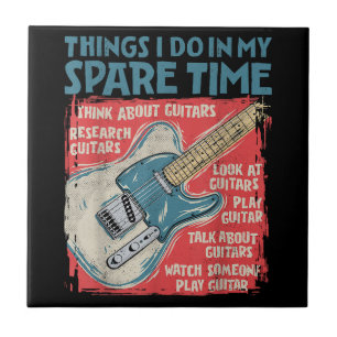 Guitar Things I Do In My Spare Time Funny Electric Ceramic Tile