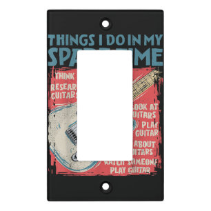 Guitar Things I Do In My Spare Time Funny Electric Light Switch Cover